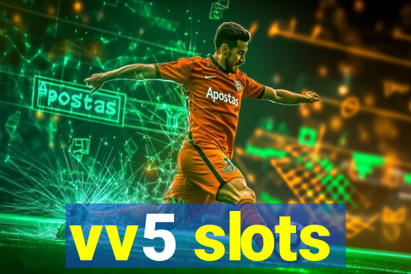 vv5 slots